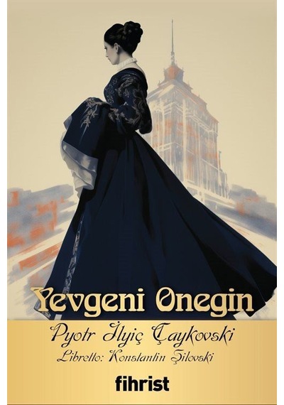 Yevgeni Onegin / Pyotr İlyiç Çaykovski