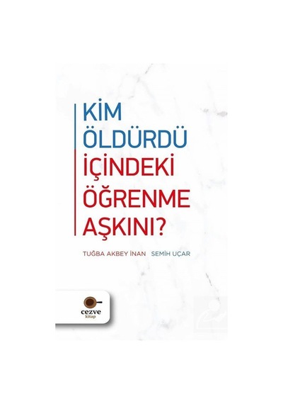 Kim Öldürdü İçindeki Öğrenme Aşkını ? - Semih Uçar