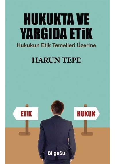 Hukukta ve Yargıda Etik / Harun Tepe