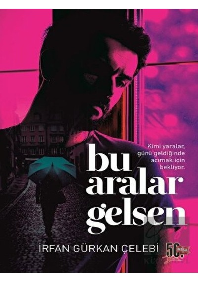 Bu Aralar Gelsen - İrfan Gürkan Çelebi - Nesil Yayınları