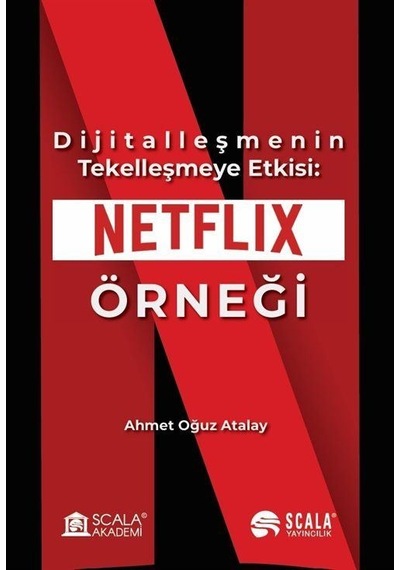 Dijitalleşmenin Tekelleşmeye Etkisi: Netflıx Örneği / Ahmet Oğ...