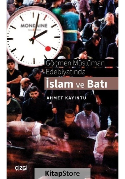 Göçmen Müslüman Edebiyatında İslam ve Batı  - Ahmet Kayıntu  - Çizgi Kitabevi