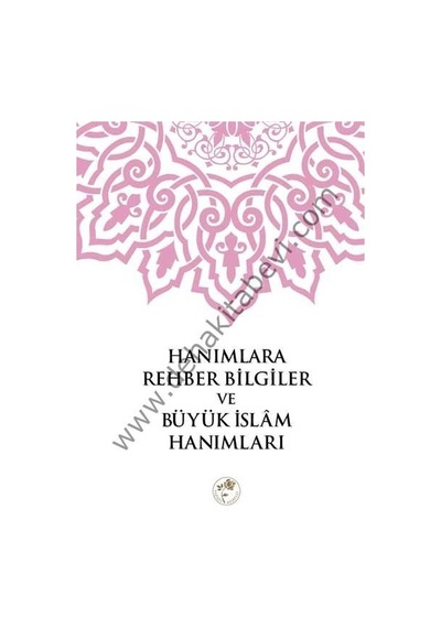 Hanımlara Rehber Bilgiler Ve Büyük Islam Hanımları N11.37962