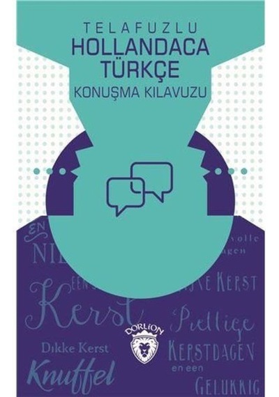 Telafuzlu Hollandaca Türkçe Konuşma Kılavuzu - Metin Gökçe - Dorlion Yayınevi