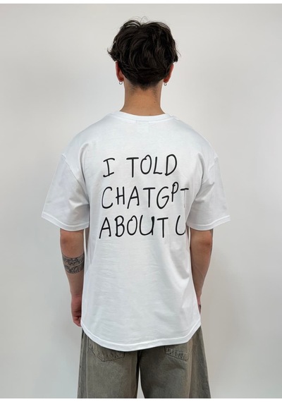 Zaee I Told Chatgpt About U Oversize Tişört Beyaz