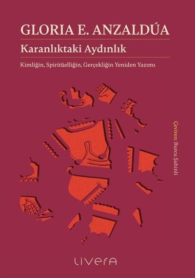 Karanlıktaki Aydınlık: Kimliğin, Spiritüelliğin, Gerçekliğin Y...
