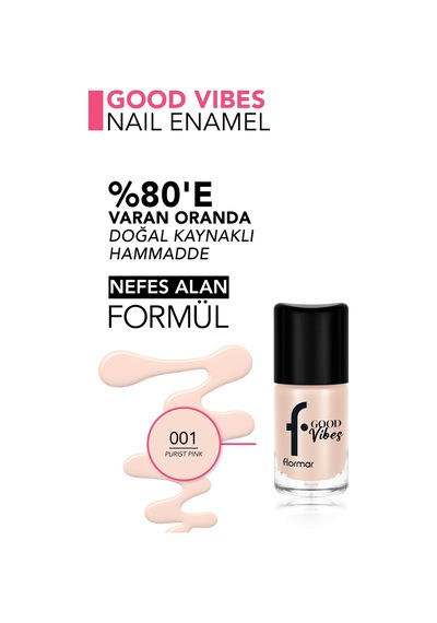 Flormar Good Vibes Yüksek Pigmentli & Parlak Bitişli Nefes Alabilen Oje 001 Purist Pink