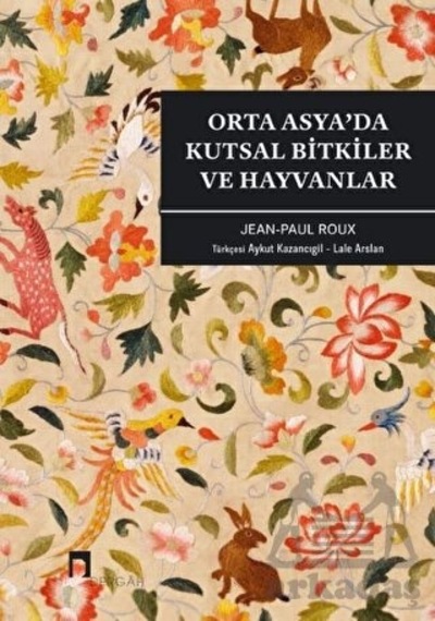 Orta Asya Da Kutsal Bitkiler Ve Hayvanlar