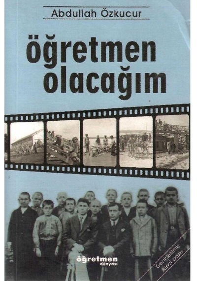 Öğretmen Olacağım - Abdullah Özkucur Genişletilmiş 2.baskı