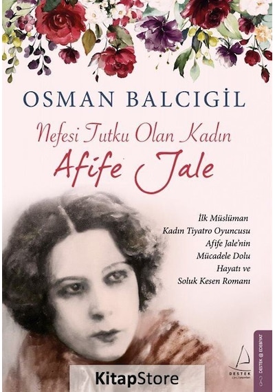 Nefesi Tutku Olan Kadın-Afife Jale - Osman Balcıgil - Destek Yayınları