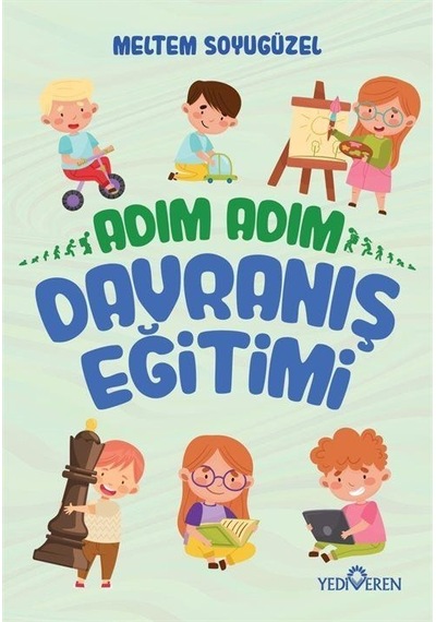 Adım Adım Davranış Eğitimi - Meltem Soyugüzel - Yediveren Yayınları