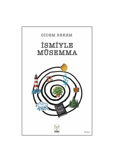İsmiyle Müsemma / Didem Bekem