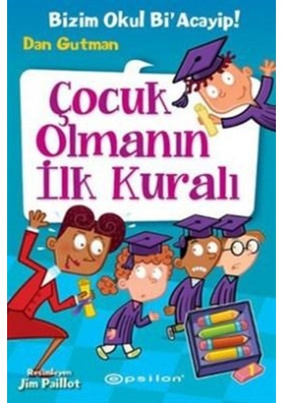 Epsilon Yayınları Bizim Okul Bi Acayip 12 Çocuk Olmanın Ilk Kura