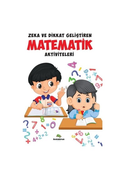 Zeka ve Dikkat Geliştiren Matematik Aktiviteleri- Bookalemun Yayınları