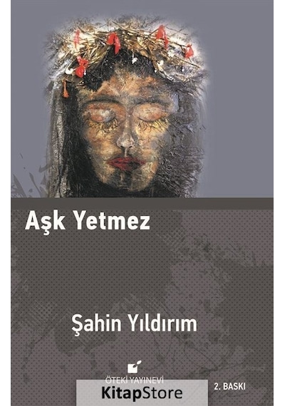 Aşk Yetmez - Şahin Yıldırım - Öteki Yayınevi
