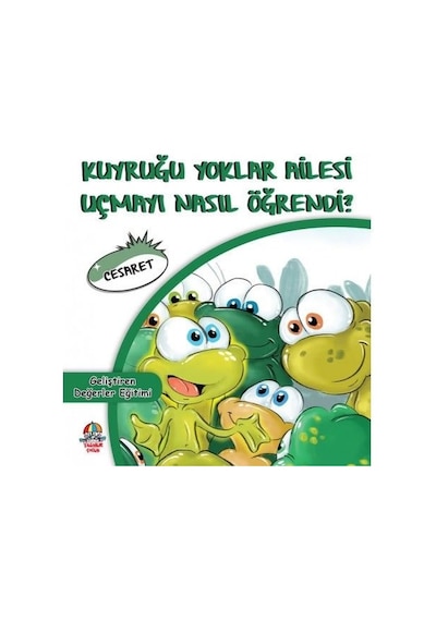 Kuyruğu Yoklar Ailesi Uçmayı Nasıl Öğrendi? - Geliştiren Değerler Eğitimi - Mahmut Yılmaz - Yağmur Çocuk