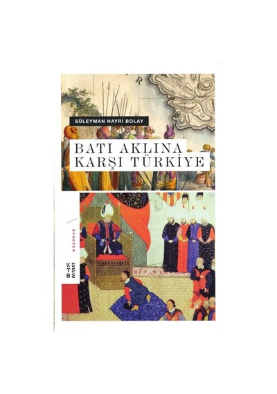Batı Aklına Karşı Türkiye