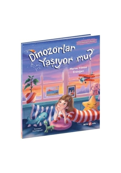 Dinozorlar Yaşıyor mu?-Küçük Arkeologlar İz Peşinde - Merve Yılmaz Erdoğan - Beta Kids