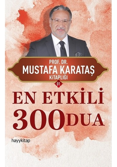 En Etkili 300 Dua - Mustafa Karataş - Hayykitap