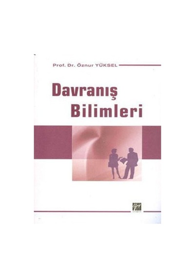 Davranış Bilimleri  - Öznur Yüksel  - Gazi Kitabevi