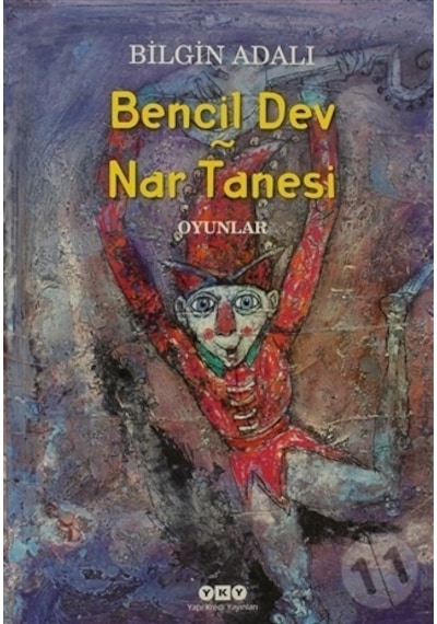 Bencil Dev - Nar Tanesi - Bilgin Adalı - Yapı Kredi Yayınları