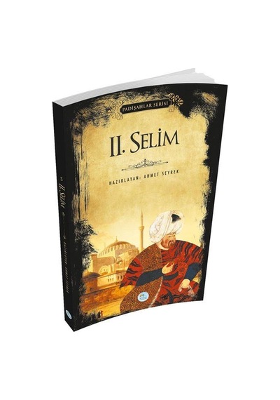2.Selim - Padişahlar Serisi - Ahmet Seyrek - Mavi Çatı Yayınları