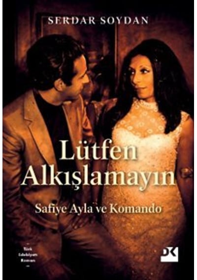 Lütfen Alkışlamayın & Safiye Ayla Ve Komando / Serdar Soydan