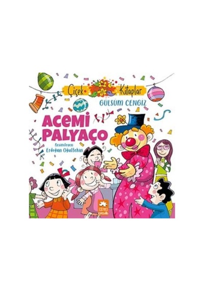 Acemi Palyaço - Çiçek Kitaplar - Gülsüm Cengiz - Eksik Parça