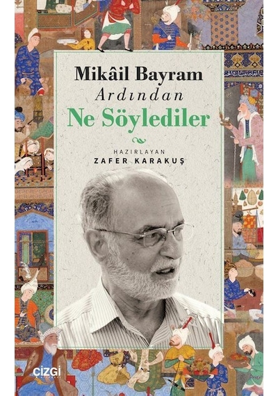 Mikail Bayram Ardından Ne Söylediler / Zafer Karakuş