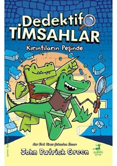 Dedektif Timsahlar 1 : Kırıntıların Peşinde / John Patrick Green