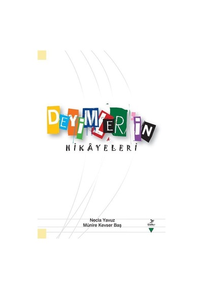 Deyimler'in Hikayeleri - Necla Yavuz -  Münire Kevser Baş - Grafiker Yayınları