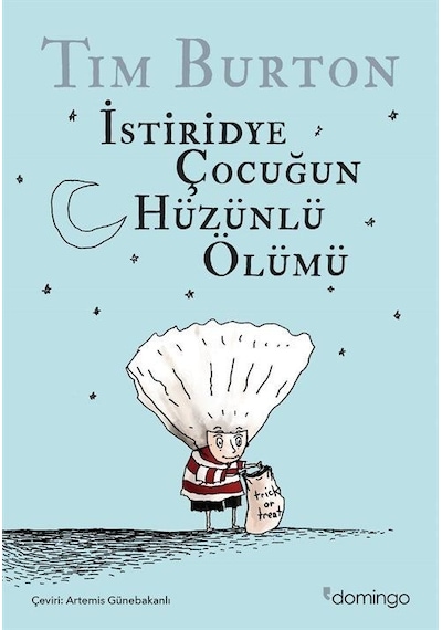 İstiridye Çocuğun Hüzünlü Ölümü - Tim Burton - Domingo Yayınevi