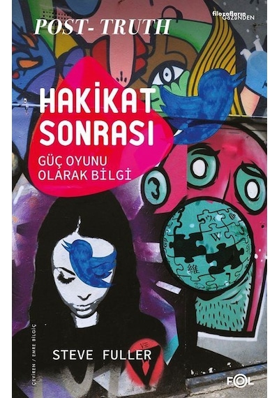 Hakikat Sonrası - Güç Oyunu Olarak Bilgi - Steve Fuller - Fol Kitap