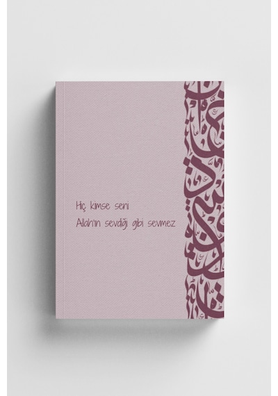 Hiç Kimse Seni Allah In Sevdiği Gibi Sevmez İslami Defter Ayet-hadisli Çok Renkli