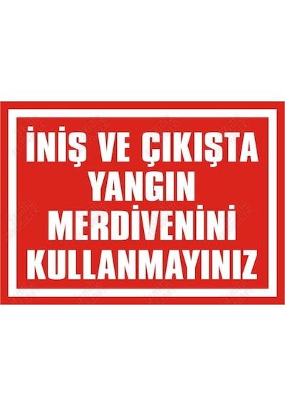 Iniş Ve Çıkışta Yangın Merdivenini Kullanmayınız