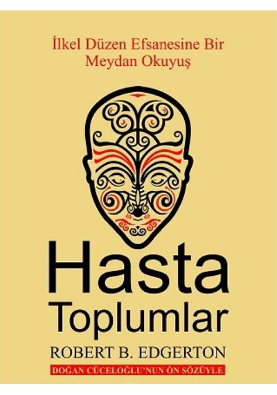 Hasta Toplumlar İlk Düzen Efsanesine Bir Meydan Okuyuş - Robert B. Edgertan