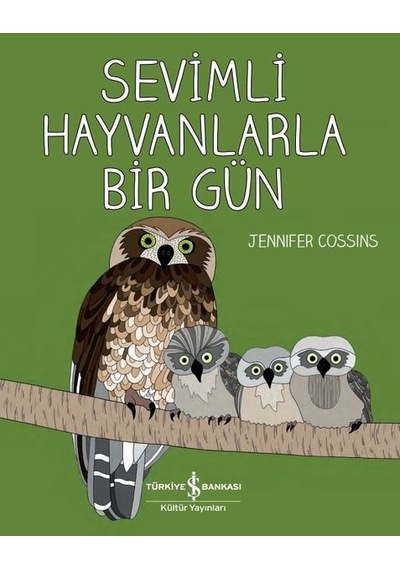 Sevimli Hayvanlarla Bir Gün - Jennifer Cossins - İş Bankası Kültür Yayınları