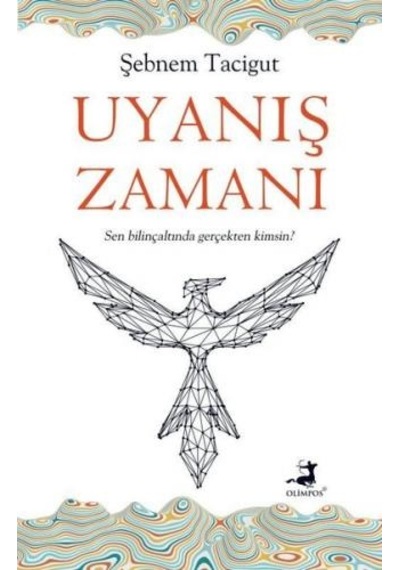 Uyanış Zamanı - Şebnem Tacigut - Olimpos Yayınları