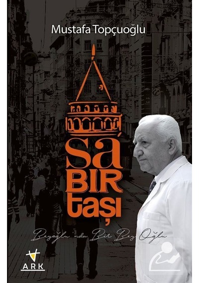 Sabırtaşı-Beyoğlu'nda Bir Bey Oğlu - Mustafa Topçuoğlu - Ark Kitapları