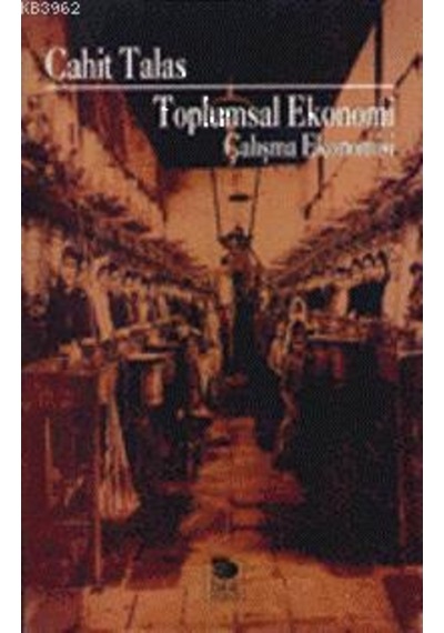 Toplumsal Ekonomi Çalışma Ekonomisi Cahit Talas 386079971