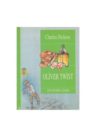 Oliver Twist - Yüz Temel Eser - Charles Dickens