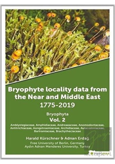 Bryophyta Vol. 2 - Bryophyte Locality Data From The Near and Middle East 1775 - 2019 - Adnan Erdağ - Hiperlink