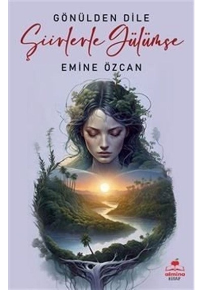 Gönülden Dile Şiirlerle Gülümse / Emine Özcan