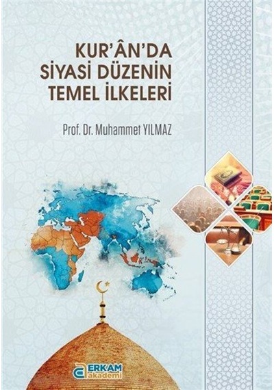 Kur'an'da Siyasi Düzenin Temel İlkeleri / Doç Dr Muhammet Yılmaz