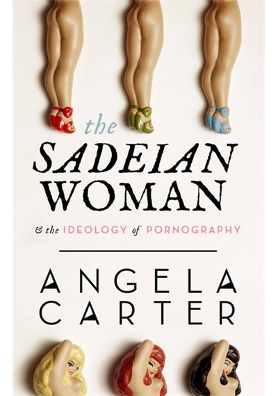 The Sadeian Woman: An Exercise İn Cultural History