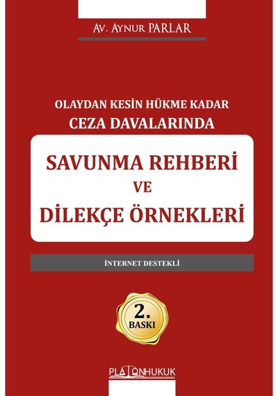 Olaydan Kesin Hükme Kadar Ceza Davalarında Savunma Rehberi Ve Dilekçe Örnekleri 2.baskı