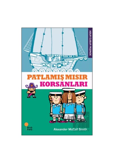Abur Cubur Peşinde - Patlamış Mısır Korsanları Alexander Mccall Smith