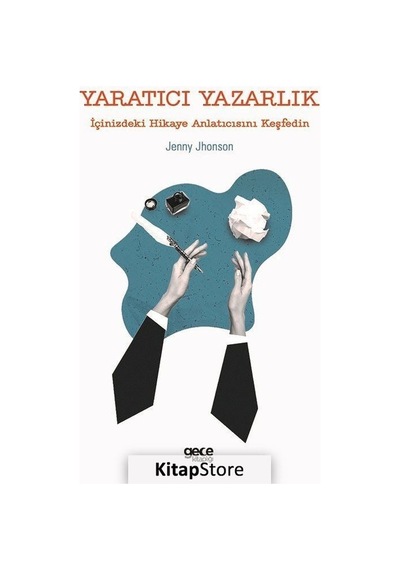 Yaratıcı Yazarlık - İçinizdeki Hikaye Anlatıcısını Keşfedin - Jenny Jhonson - Gece Kitaplığı
