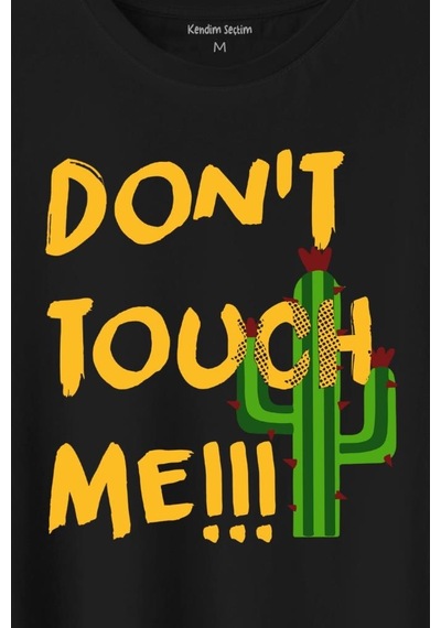 Don't Touch Me Kaktüs Baskılı Tişört Unisex T-shirt 001
