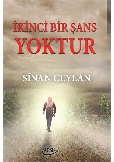 İkinci Bir Şans Yoktur - Sinan Ceylan - Apsis Kitap